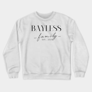 Bayless Family EST. 2020, Surname, Bayless Crewneck Sweatshirt